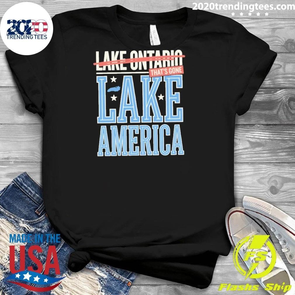 Lake Ontario that’s gone Lake America Shirt