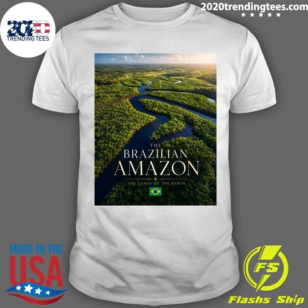 The Brazilian Amazon The Lungs Of The Earth Shirt