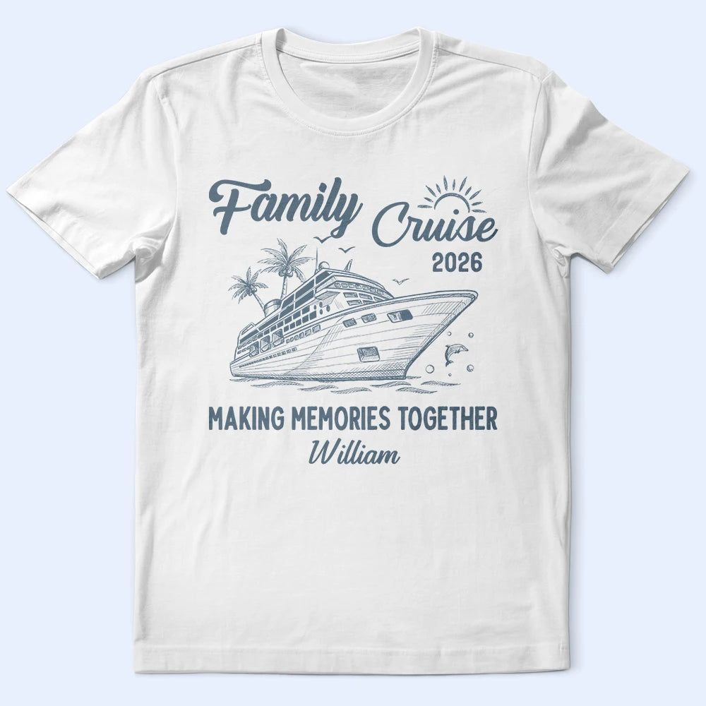 Cruise Squad Making Memories Together - Personalized T Shirt