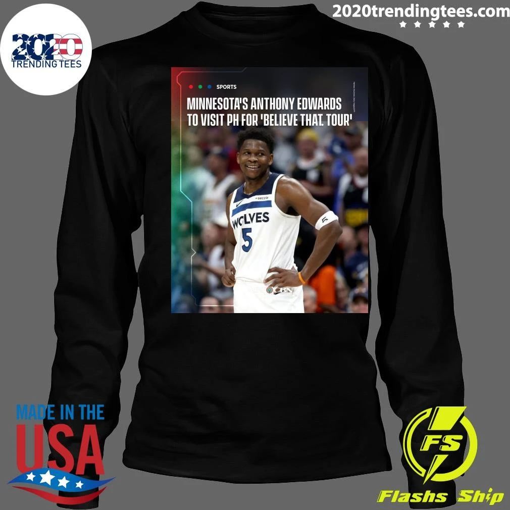 Minnesota’s Anthony Edwards To Visit Ph For Believe That Tour Shirt