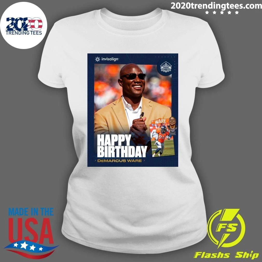 Happy birthday to Pro Football Hall of Fame pass rusher DeMarcus Ware Shirt