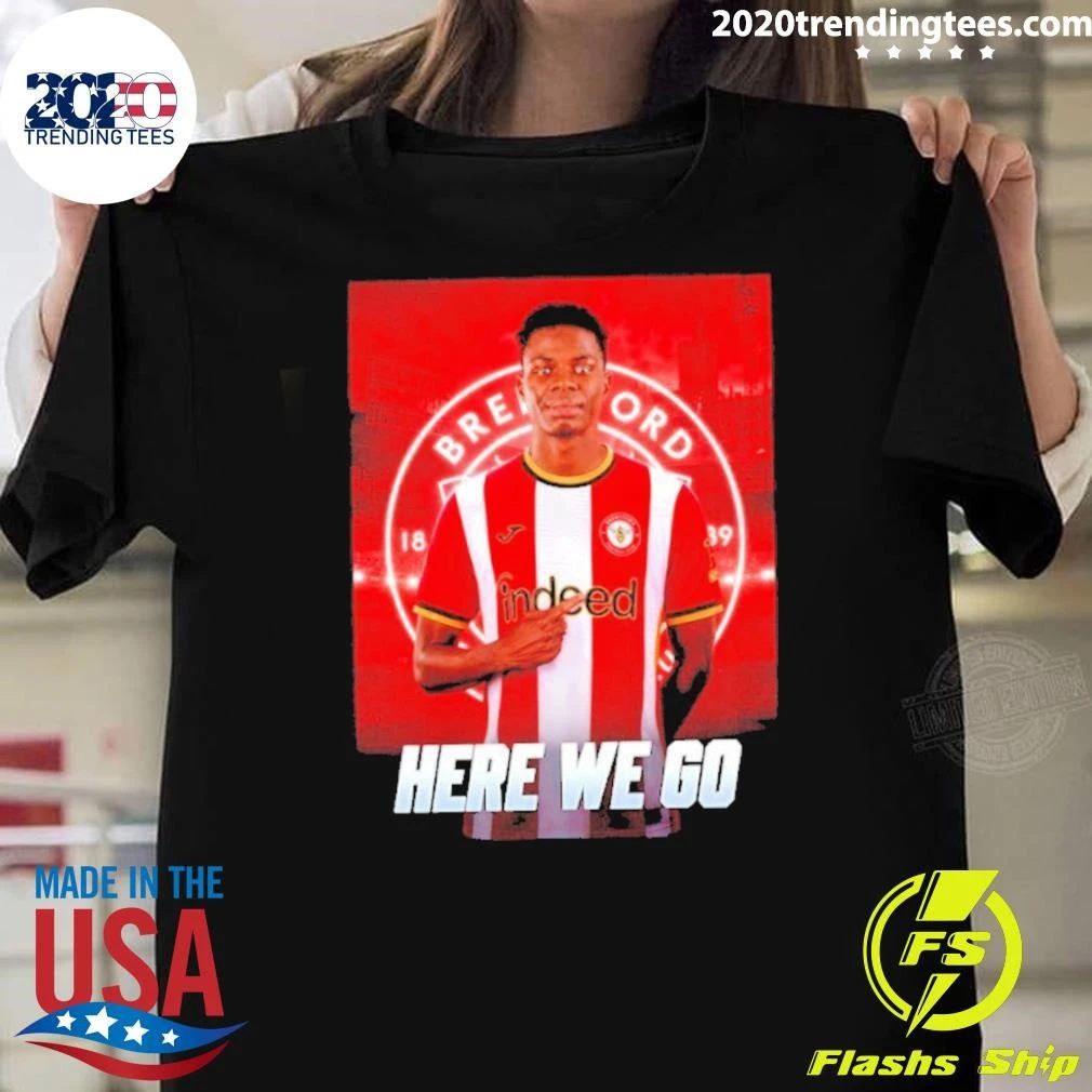Mamadou Sangare To Brentford Here We Go Shirt
