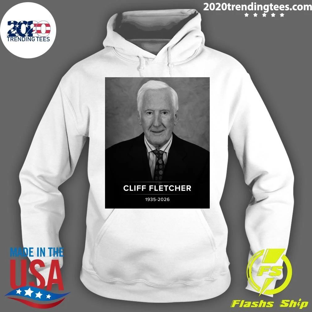 Long-Time NHL general manager Cliff Fletcher has passed away at 90, 1935-2026 Shirt
