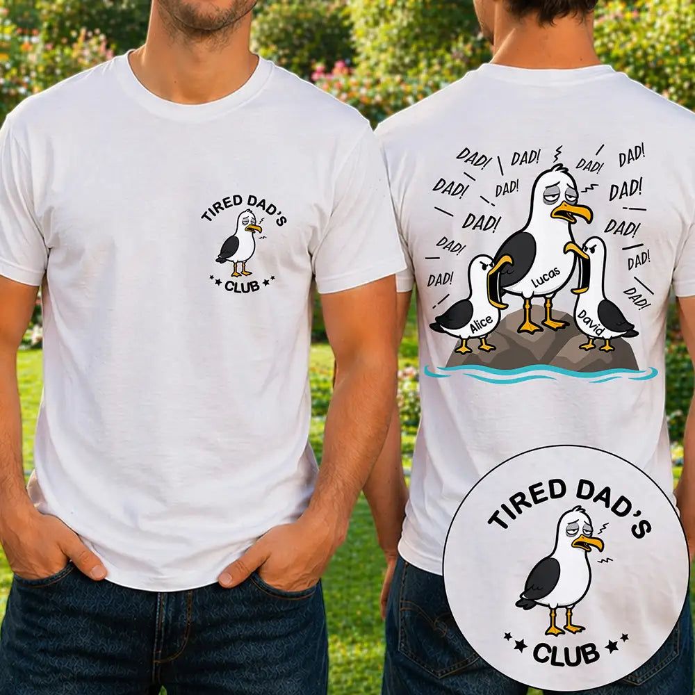 Tired Seagull Dad Papa Club - Personalized T Shirt