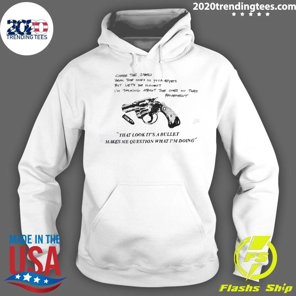 That Look It’s A Bullet Makes Me Question Shirt