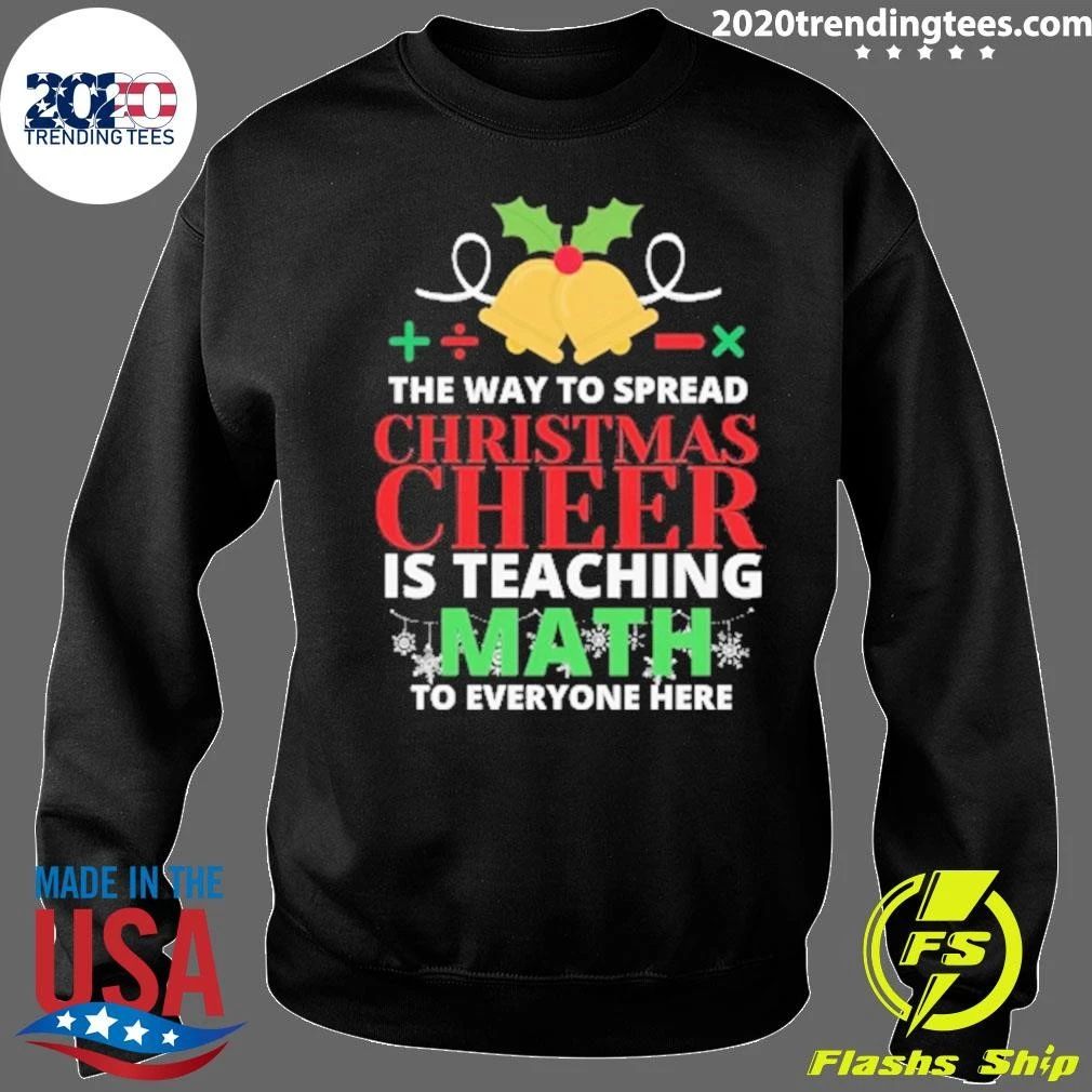 The Way To Spread Christmas Cheer Is Teaching Math To Everyone Here Shirt