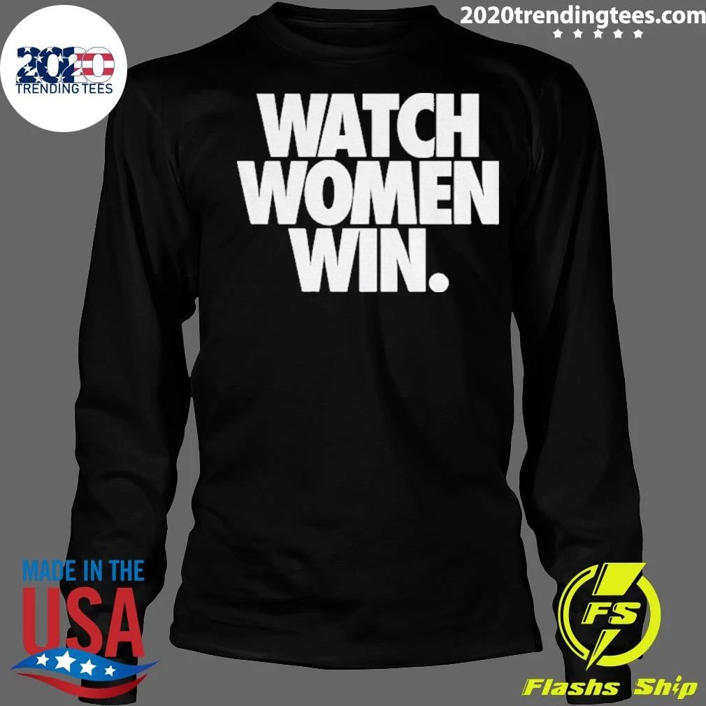 Watch Women Win Shirt