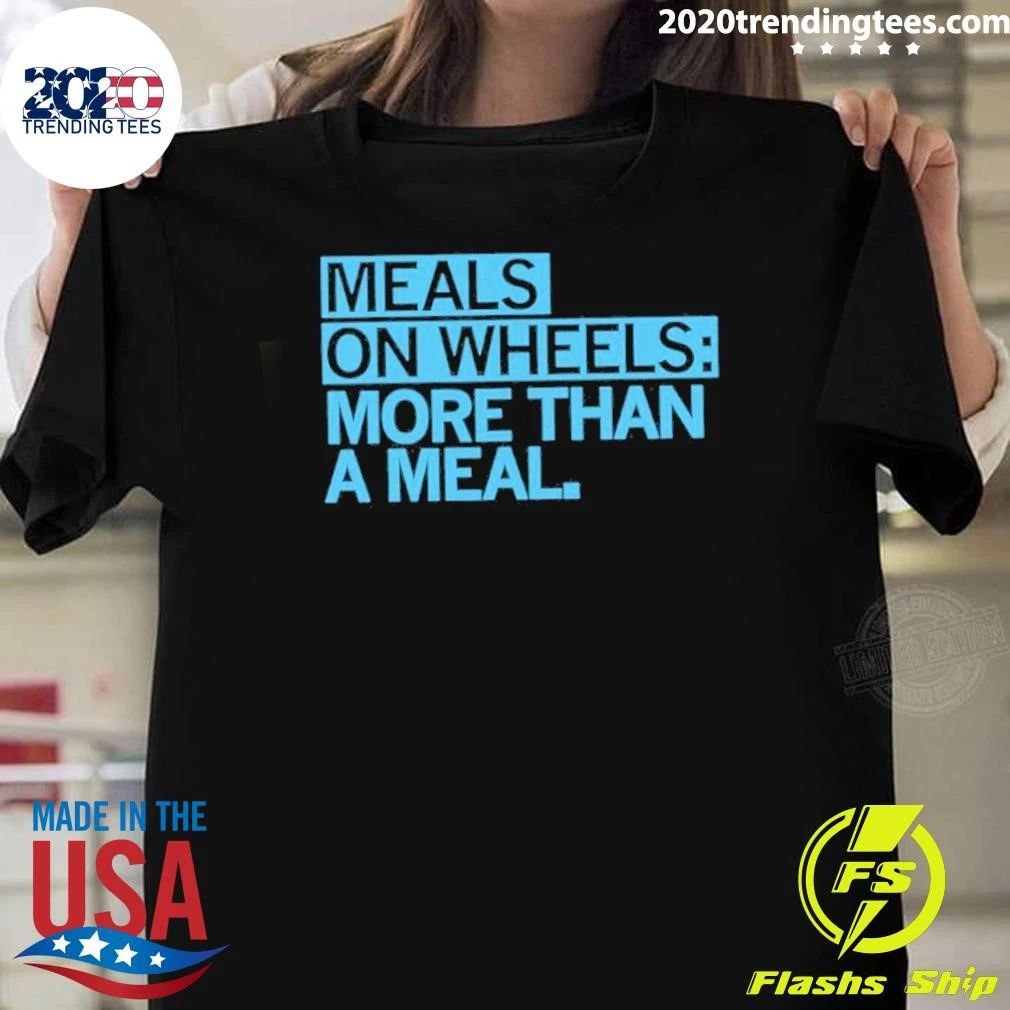 Meals On Wheels More Than A Meal Shirt