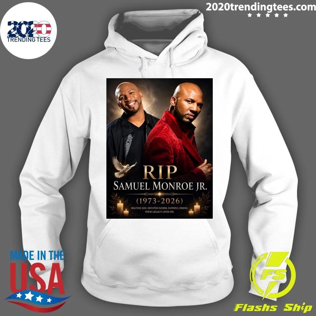 Rip Samuel Monroe Jr. 1973-2026 Beloved Son Devoted Father Faithful Friend Shirt