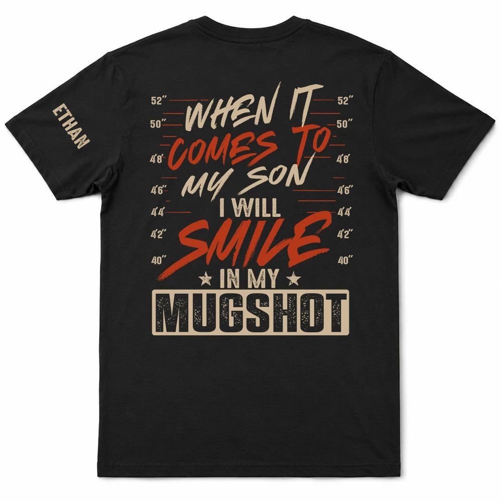I Will Smile In My Mugshot - Personalized T Shirt