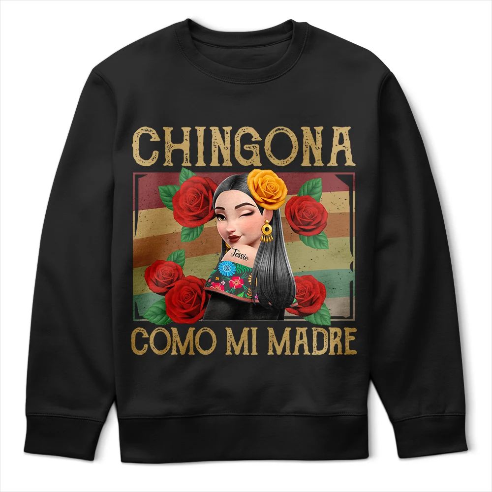 Chingona Como Mi Madre Hispanic Mexican Latina - Personalized T Shirt