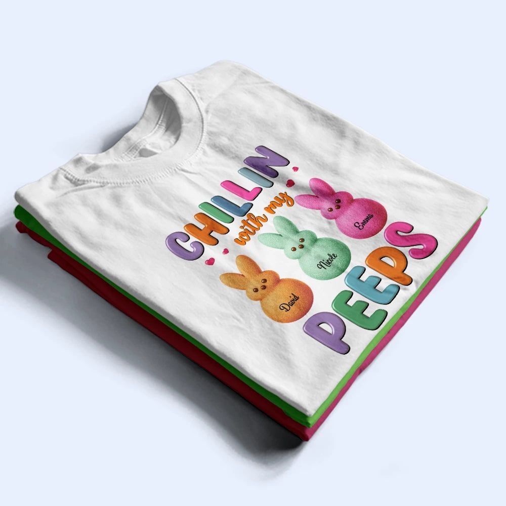 Chilling With My Peeps - Personalized T Shirt