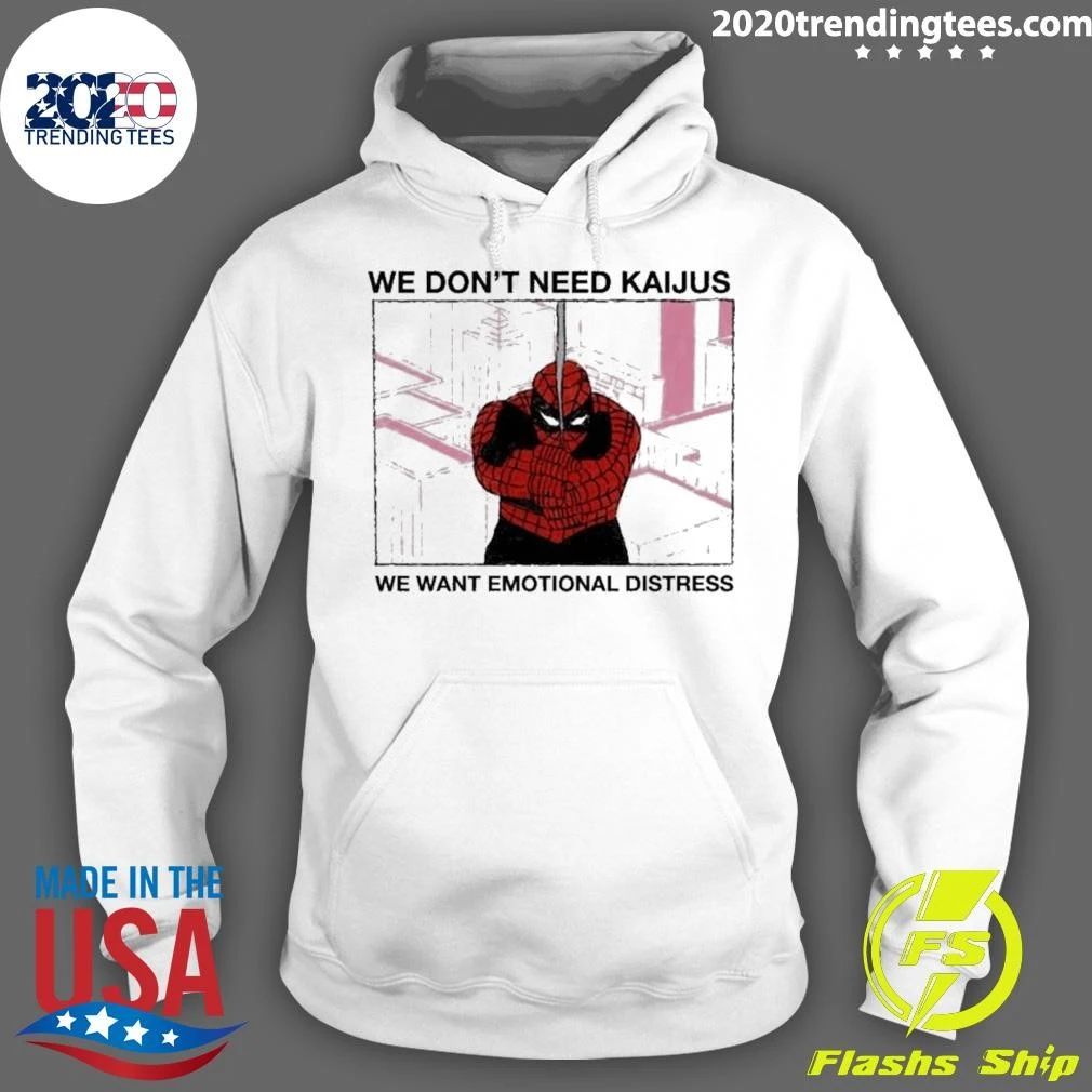 We Don’t Need Kaijus We Want Emotional Distress Spiderman Comic Shirt