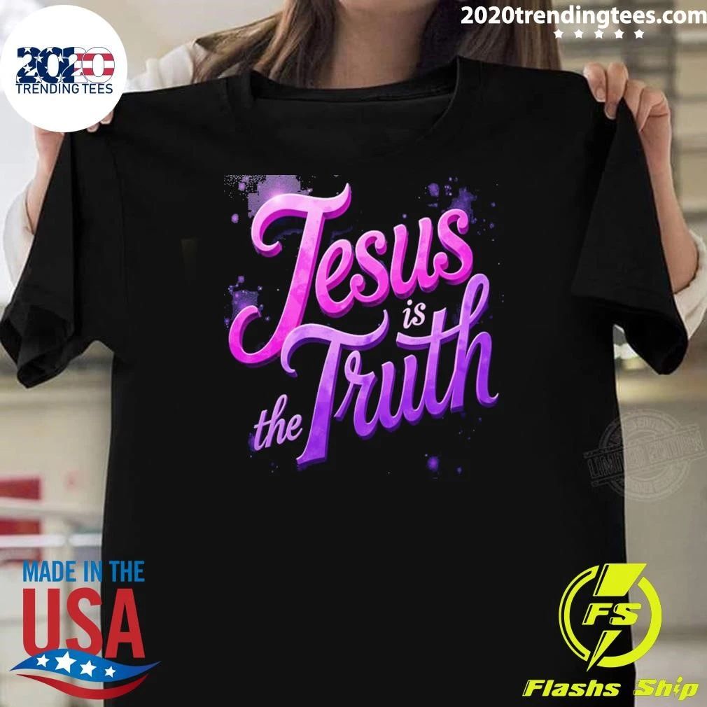 Jesus is the Truth Shirt