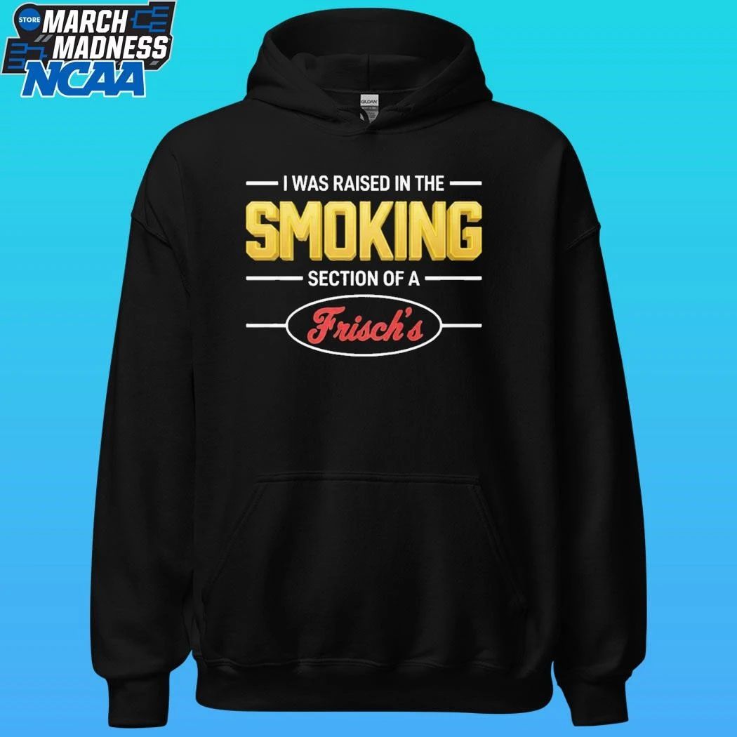 Mullet Review I Was Raised In The Smoking Section Of A Frisch’s Shirt