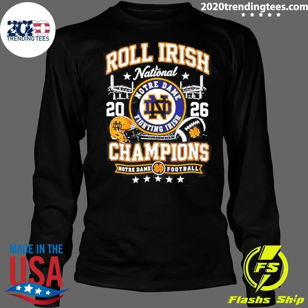 Notre Dame Football 2026 National Champions Roll Irish Shirt