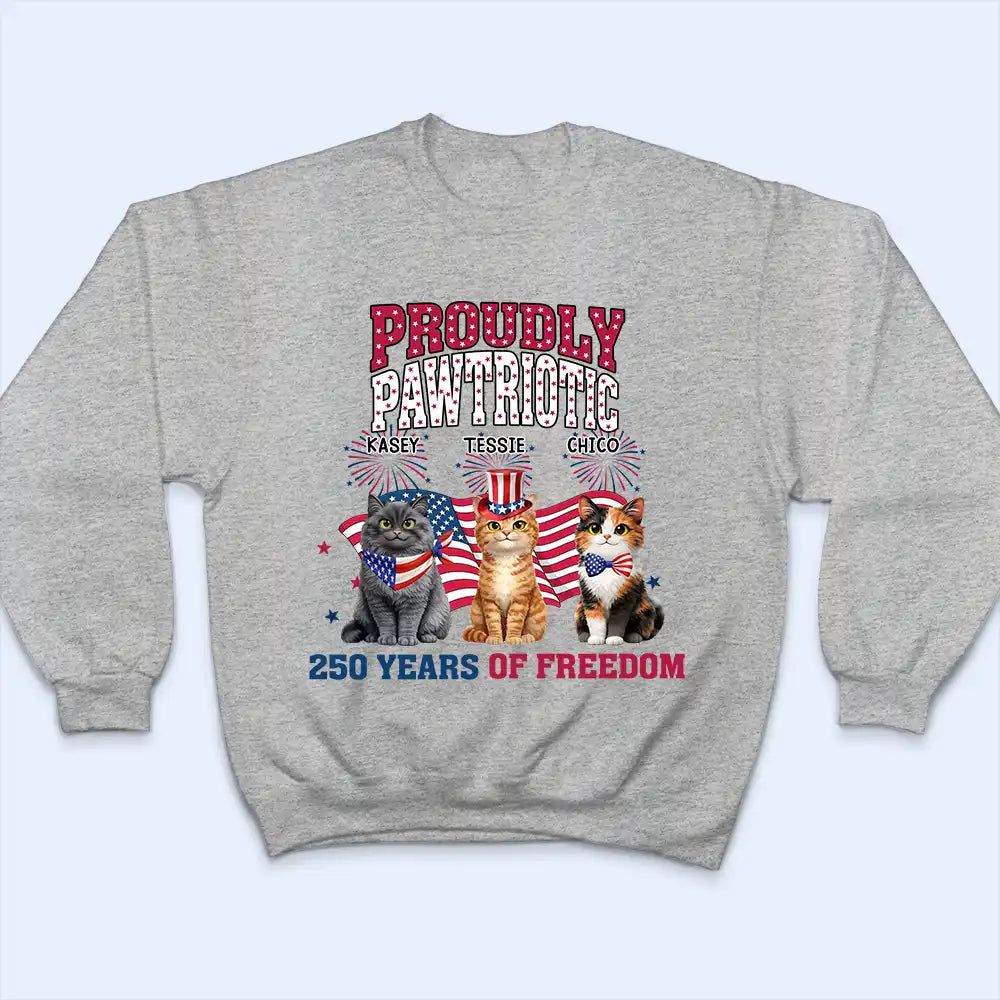 Proudly Pawtriotic 250 Years Of Freedom Dog Cat - Personalized T Shirt