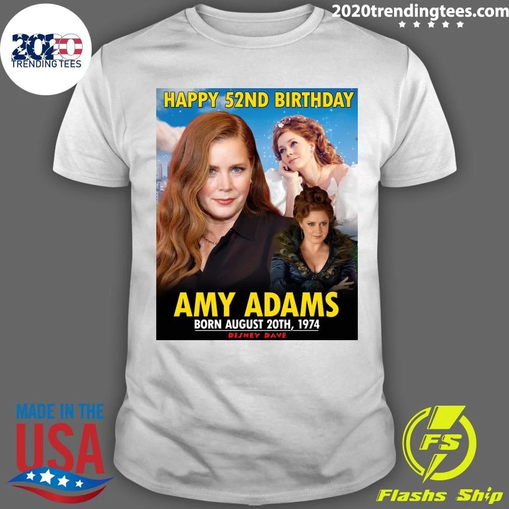 Happy 52nd Birthday, Amy Adams Shirt