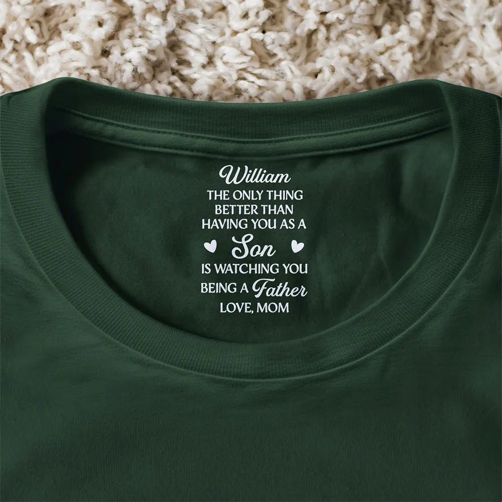 The Only Thing Better Than Having You As A Son Daughter - Personalized T Shirt