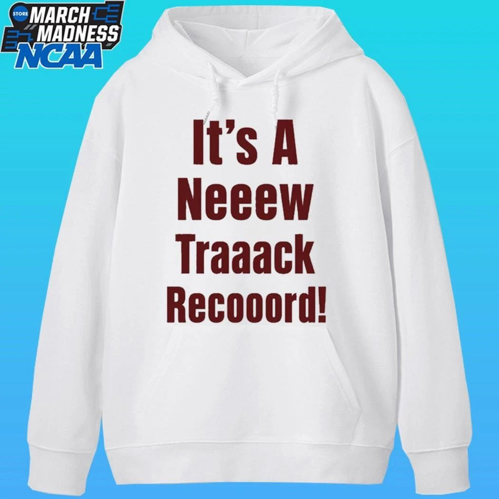 It’s A Neeew Traaack Recooord Shirt