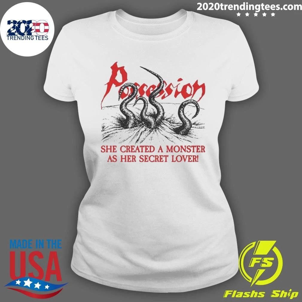Possession She Created A Monster As Her Secret Lover Shirt