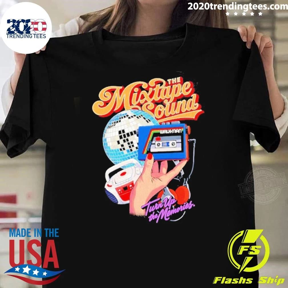 The Mixtape Sound Turn Up The Memories Shirt