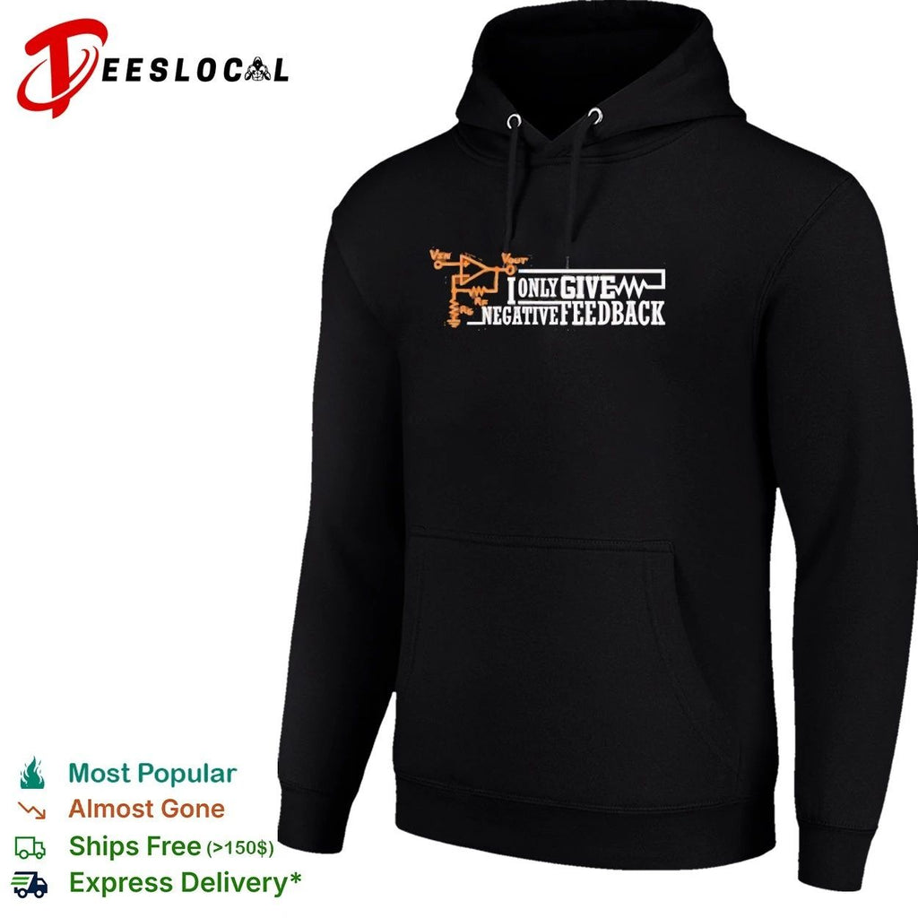 I Only Give Negative Feedback Op-Amp Circuit T-shirt