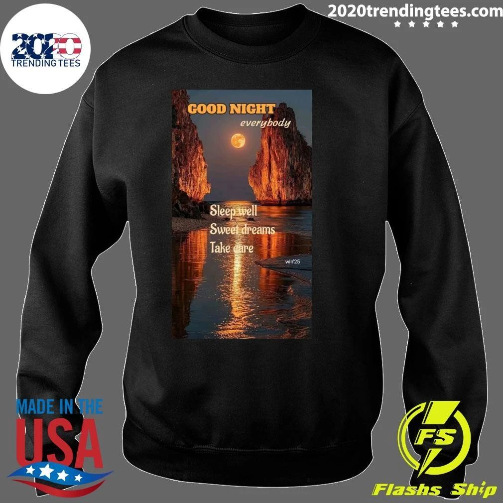 Good Night Everybody Sleep Well Sweet Dreams Take Care Shirt