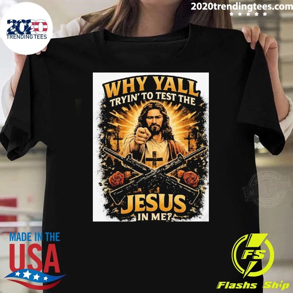 Jesus Tactical Why Y’all Trying To Test The Jesus In Me Christian Shirt