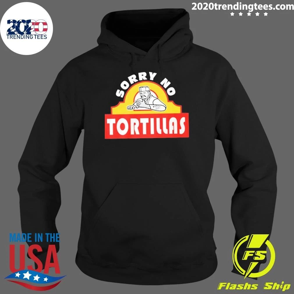 Sorry No T-shirtortillas Funny Food Taco Humor Shirt