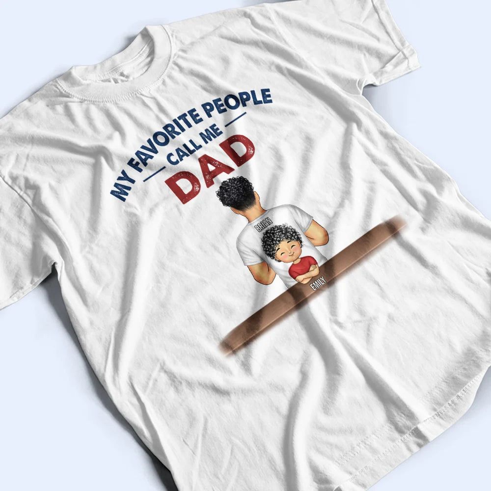 My Favorite People Call Me Pop Pop Grandpa Dad - Personalized T Shirt