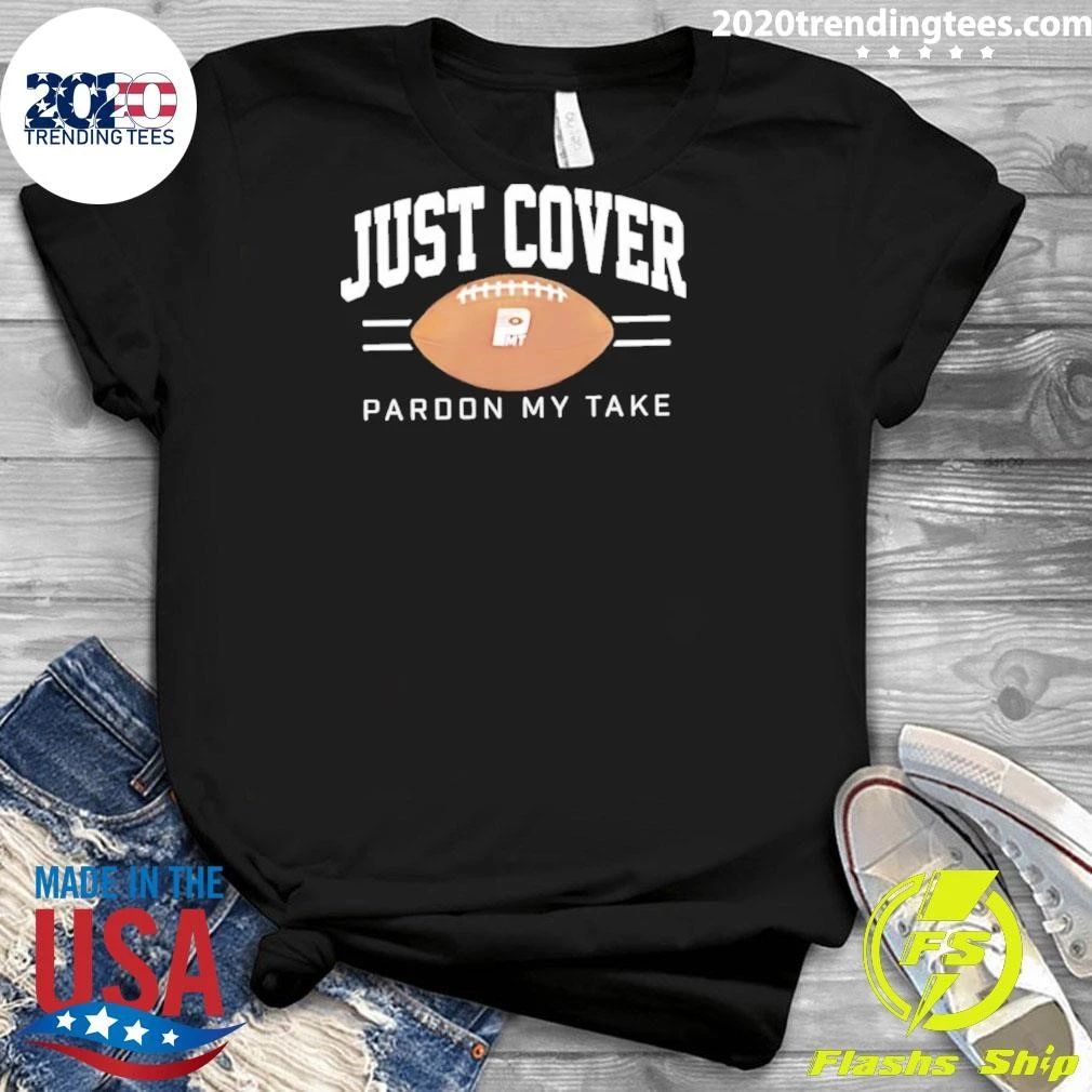Just Cover Football Paroon My Take Shirt