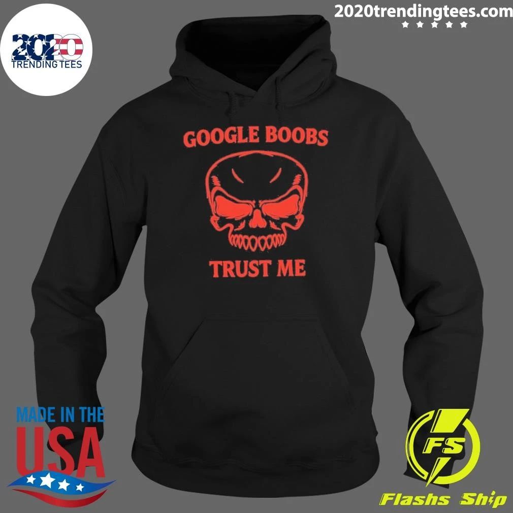 Google Boobs Trust Me Funny Humor Skull Shirt