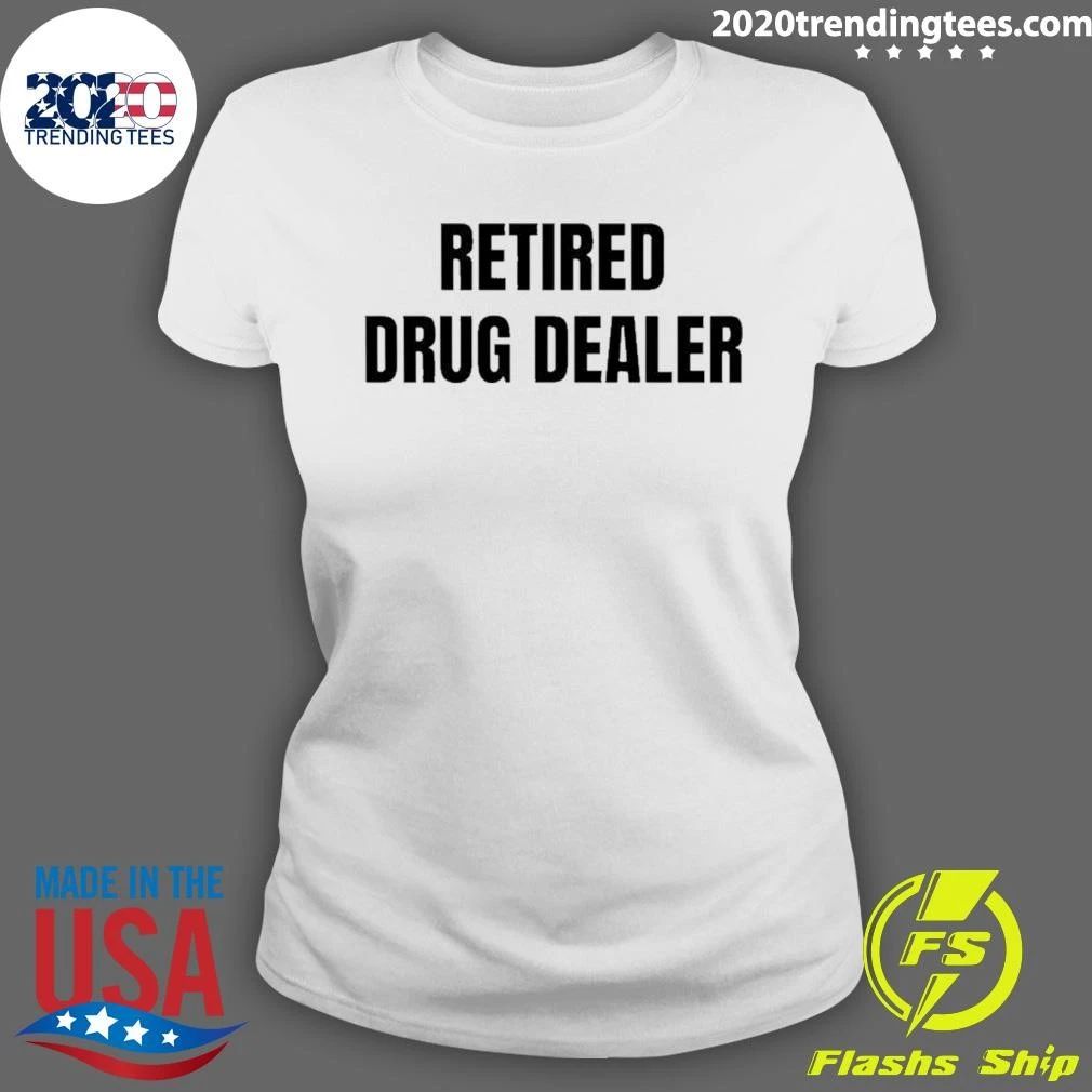 Retired Drug Dealer Shirt