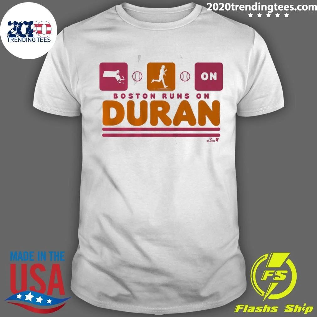 Jarren Duran Boston Runs On Duran Shirt