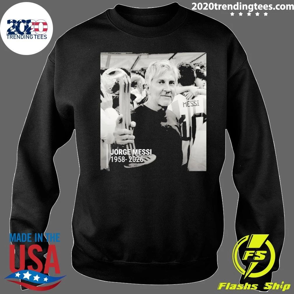 R.I.P Jorge Horacio Messi 1958–2026 In Loving Memory Shirt