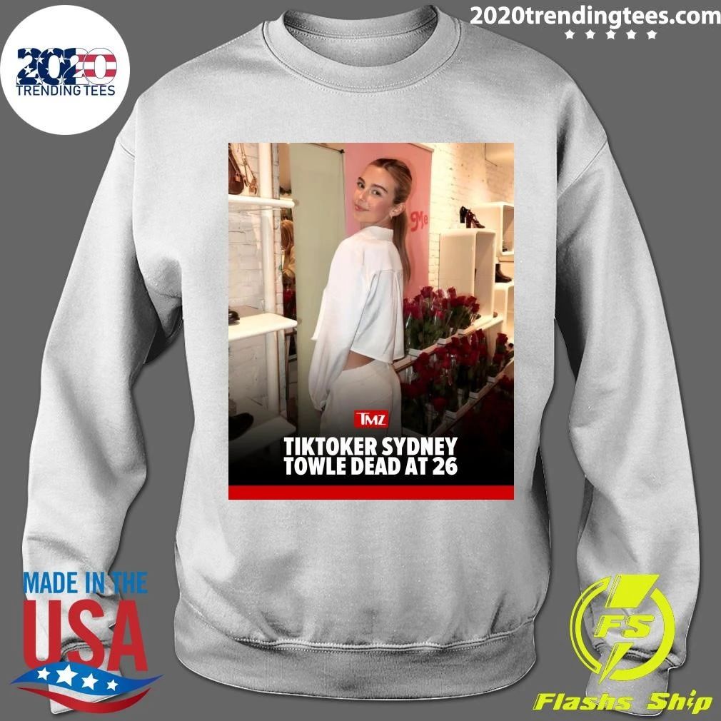 Tiktoker Sydney Towle Dead At 26 Shirt