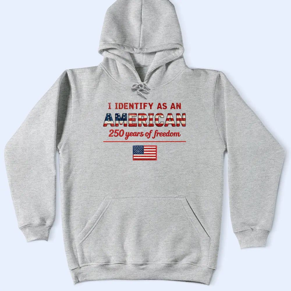 Stars And Stripes I Identify As An American - T Shirt