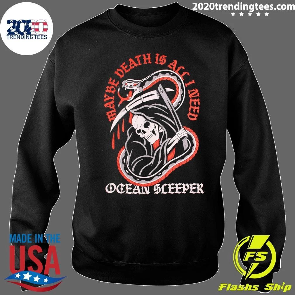 Skeleton Maybe Death Is All I Need Ocean Sleeper Shirt