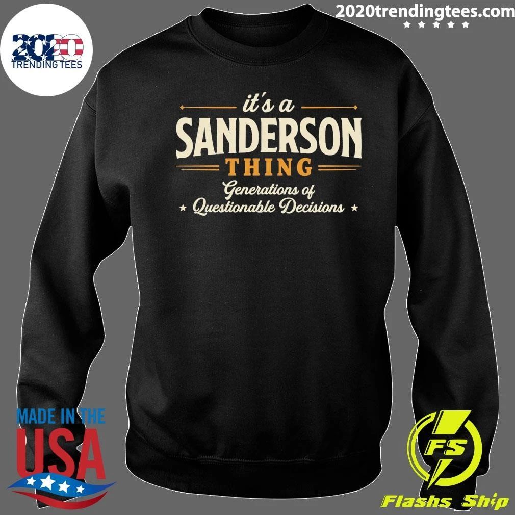 It’s A Sanderson Thing Generations Of Questionable Decisions Shirt