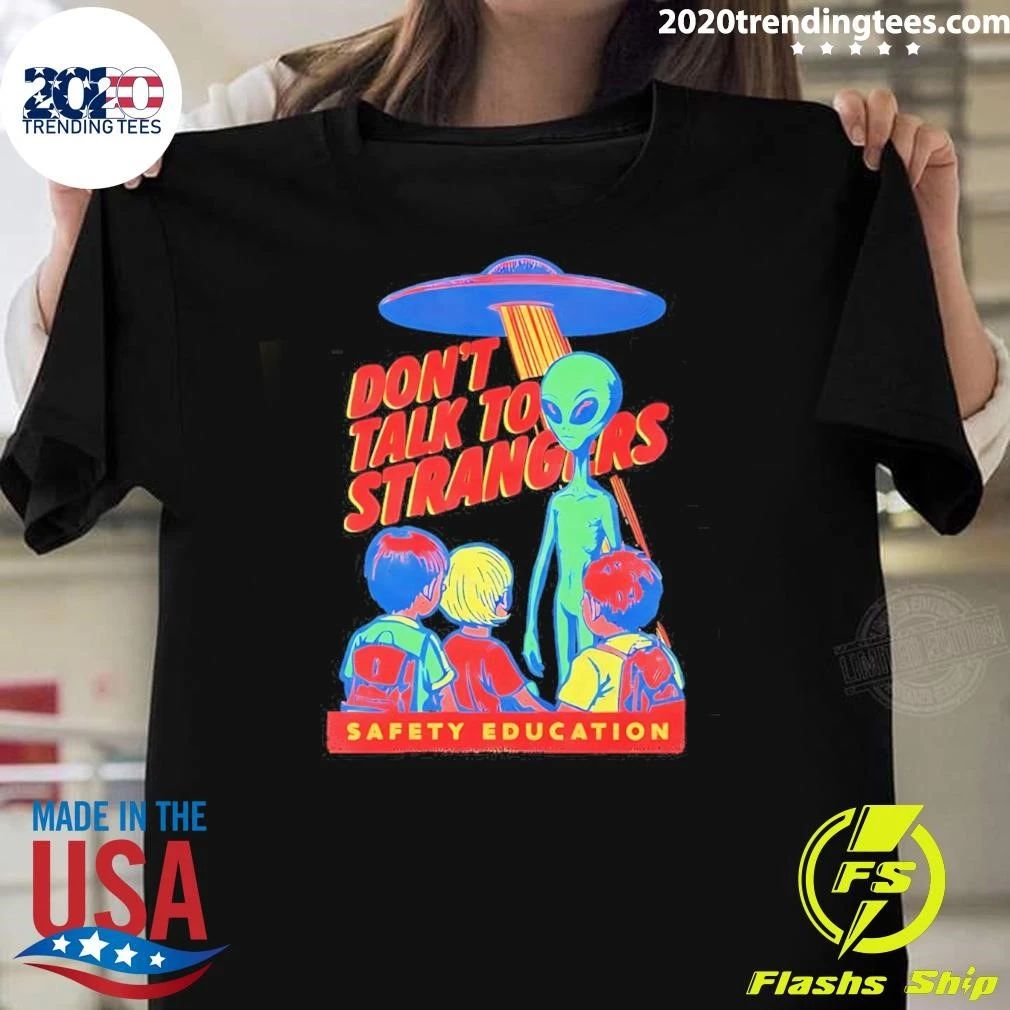 Alien Don’t Talk To Strangers Safety Education Shirt