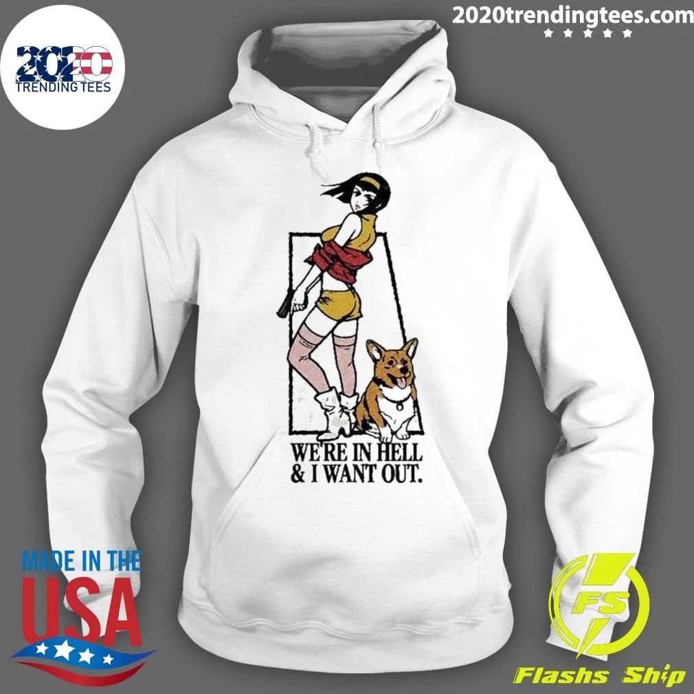 Cowboy Bebop Faye Valentine Ein We Are In Hell and I Want Out Shirt
