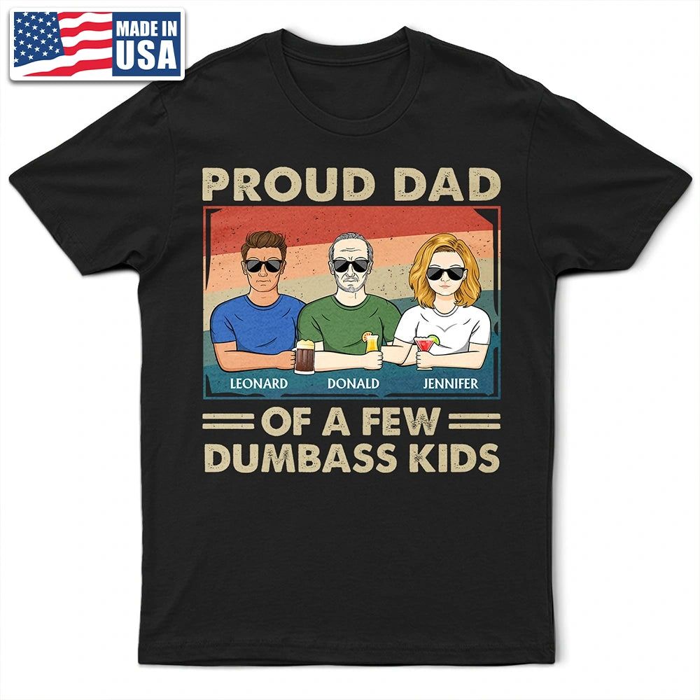 Proud Father Of A Few - Funny Gift For Dad, Father, Grandpa - Personalized T Shirt