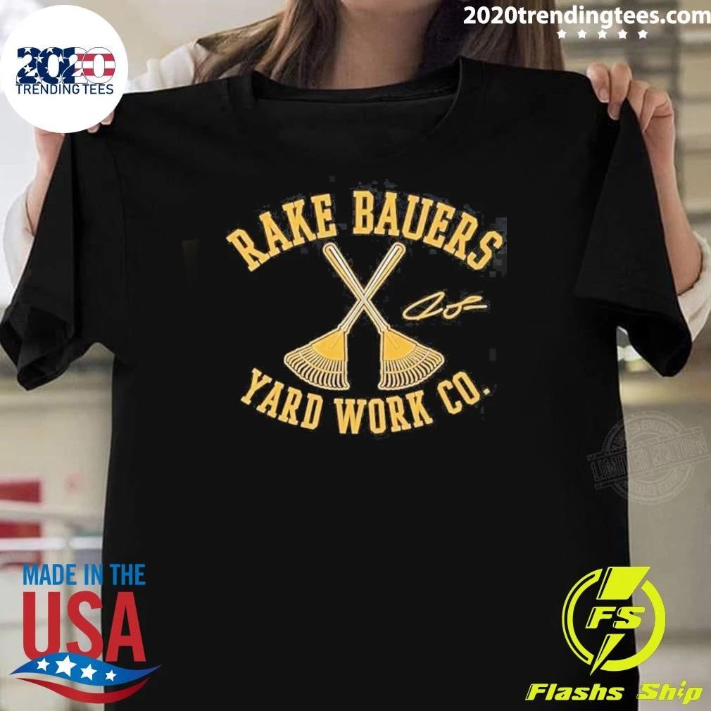 Jake Bauers Rake Bauers Yard Work Shirt