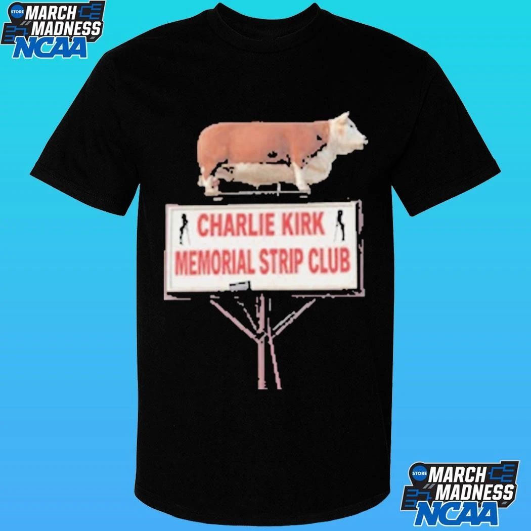 Charlie Kirk Memorial Strip Club Shirt