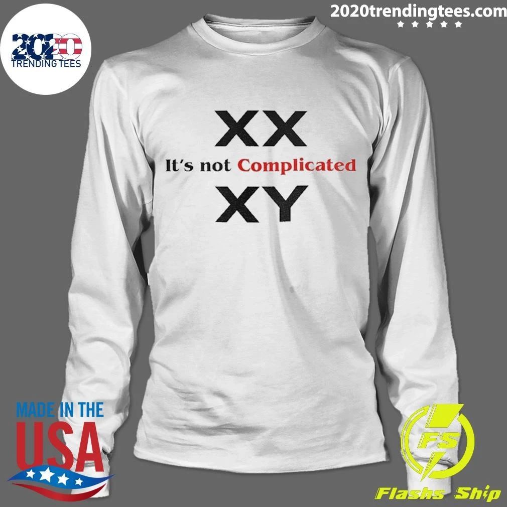 Xx Xy It’s Not Complicated Shirt