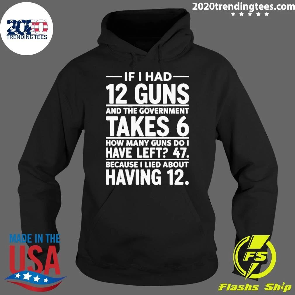 If I Had 12 Guns And The Government Takes 6 Pro 2nd Amendment Funny Math Humor Shirt
