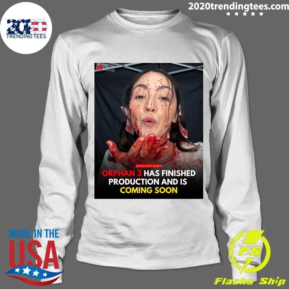 Orphan 3 Has Finished Production And Is Coming Soon Shirt
