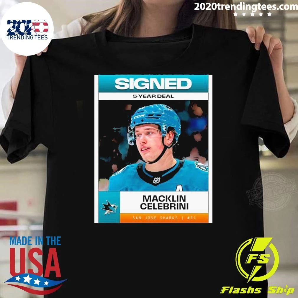 Signed 5 Year Deal Macklin Celebrini San Jose Sharks Shirt