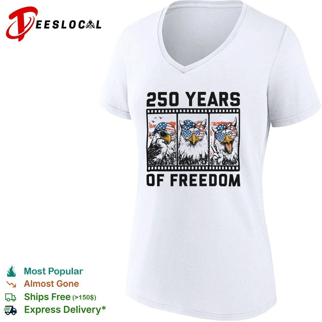 250 Years of Freedom Eagle Happy Patriotic T-shirt
